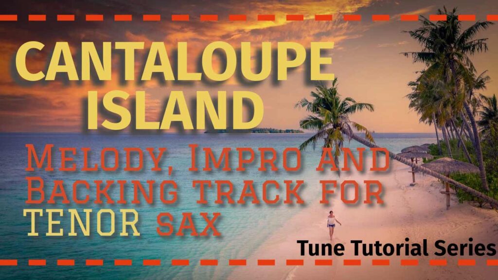 'Cantaloupe Island' - a course for tenor sax in the Tune Tutorial Series