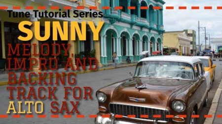 'Sunny' - a course for alto sax in the Tune Tutorial Series