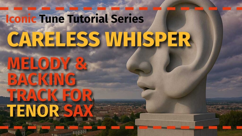 'Careless Whisper' tune tutorial for tenor saxophone