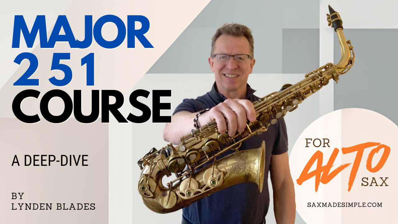 Lynden Blades - Major 251 (II-V-I) course for alto saxophone
