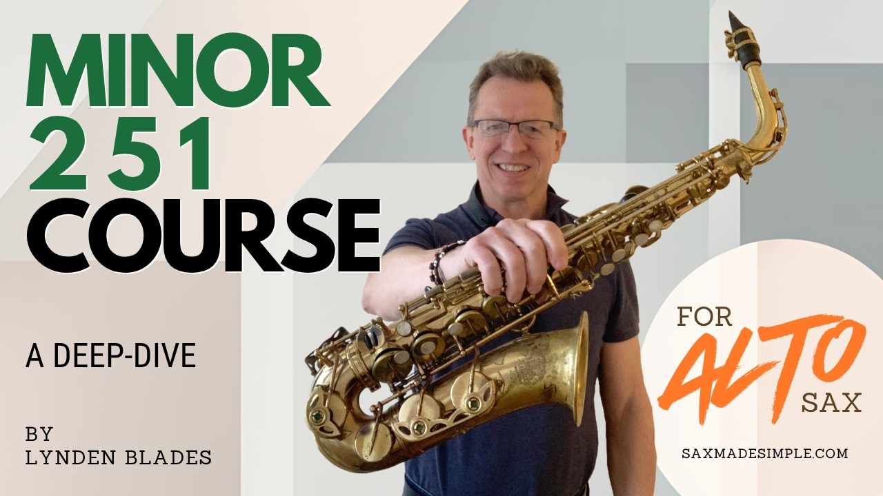 Minor 2-5-1 course for alto sax with Lynden Blades (Sax Made Simple)