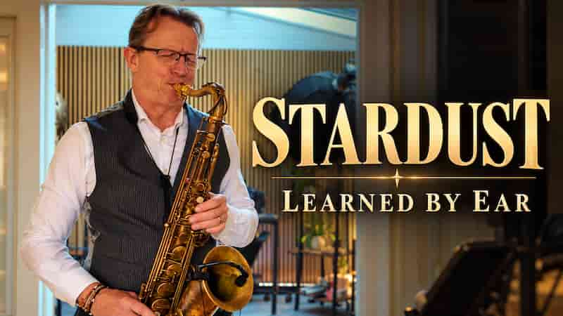 I learned Stardust sax solo by ear